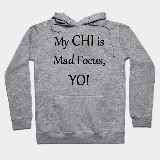 My Chi is Mad Focus YO! Hoodie by Art by Awais Khan